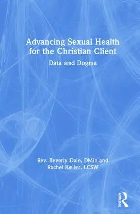 Beverly Dale, Rachel Keller - Advancing Sexual Health for the Christian Client, Inbunden. Tillgänglighet: Lägg i varukorg