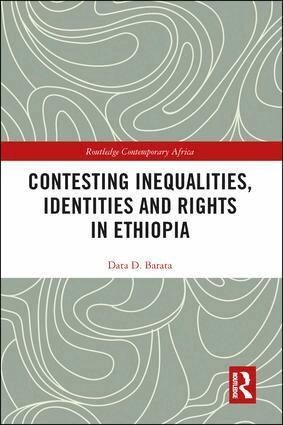 Data D. Barata - Contesting Inequalities, Identities and Rights in Ethiopia, Inbunden