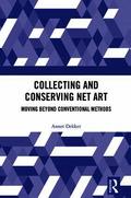 Collecting and Conserving Net Art