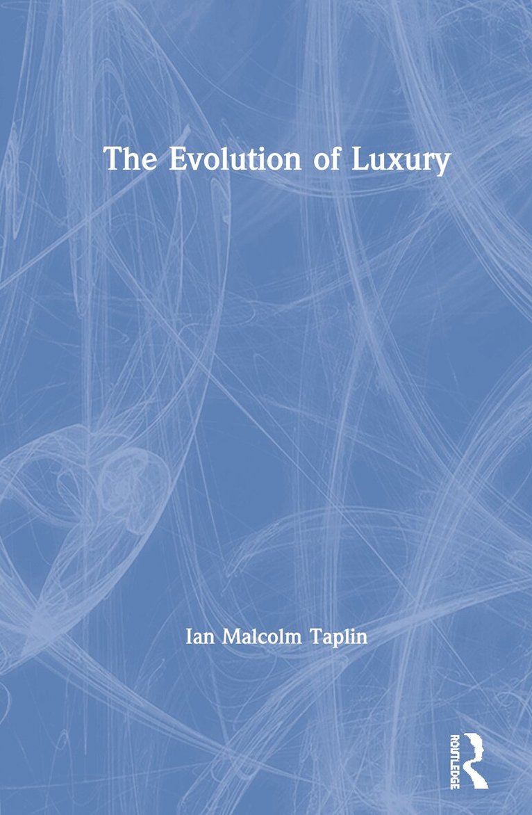 Ian Malcolm Taplin - Evolution of Luxury, Inbunden. Tillgänglighet: Lägg i varukorg