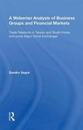 A Weberian Analysis of Business Groups and Financial Markets