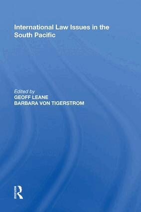 Geoff Leane, Barbara von Tigerstrom - International Law Issues in the South Pacific, Inbunden