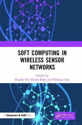 Huynh Thi Thanh Binh, Nilanjan Dey - Soft Computing in Wireless Sensor Networks, Inbunden. Tillgänglighet: Lägg i varukorg