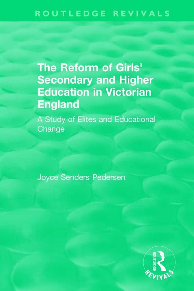 Reform of Girls' Secondary and Higher Education in Victorian England
