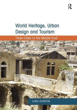 Luna Khirfan - World Heritage, Urban Design and Tourism, Häftad