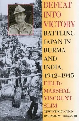 Field-Marshal Viscount William Slim - Defeat Into Victory: Battling Japan in Burma and India, 1942-1945, Häftad. Tillgänglighet: Lägg i varukorg