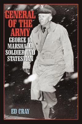 Ed Cray - General of the Army: George C. Marshall, Soldier and Statesman. Tillgänglighet: Tillfälligt slut