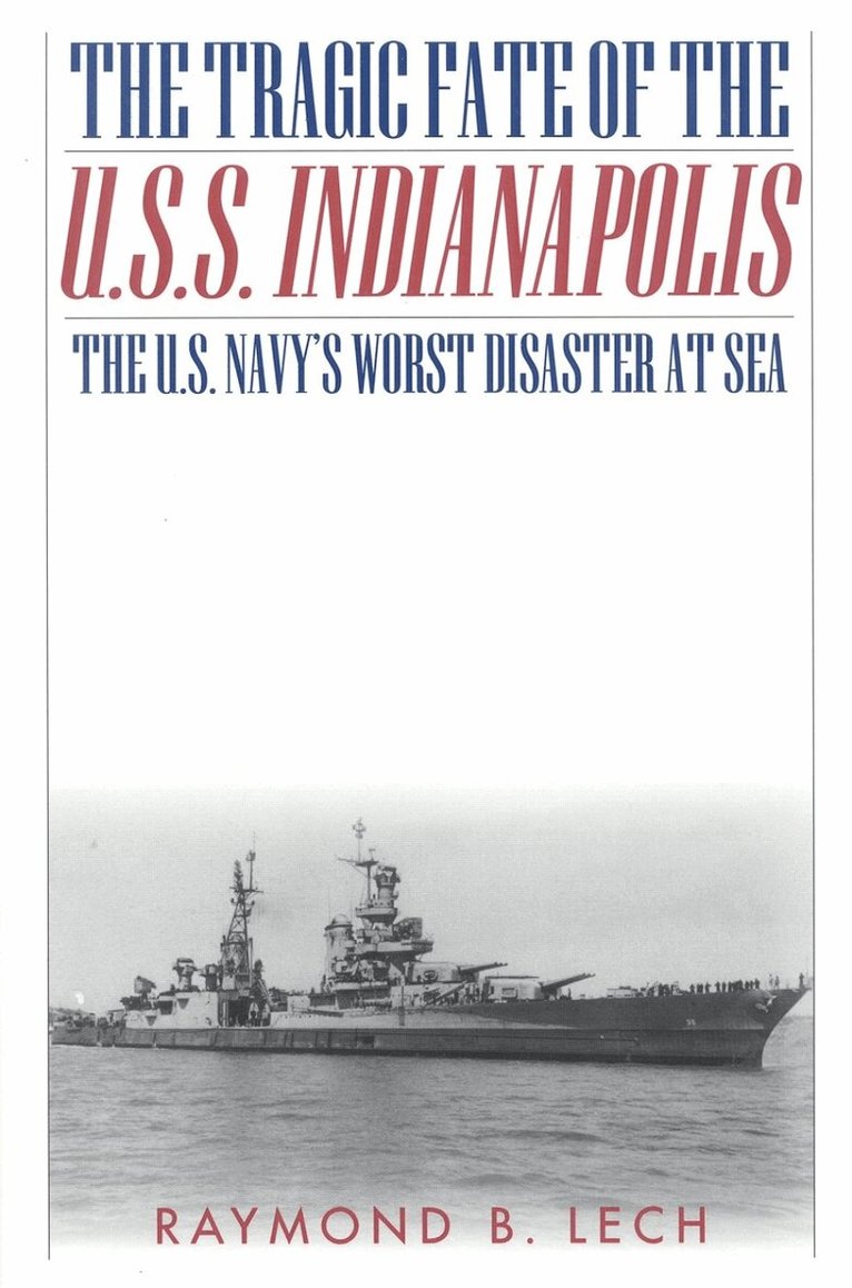 Raymond B. Lech - Tragic Fate of the U.S.S. Indianapolis, Häftad. Tillgänglighet: Lägg i varukorg