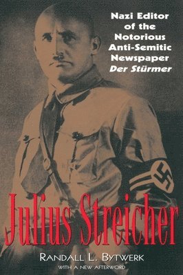 Randall Bytwerk - Julius Streicher, Häftad