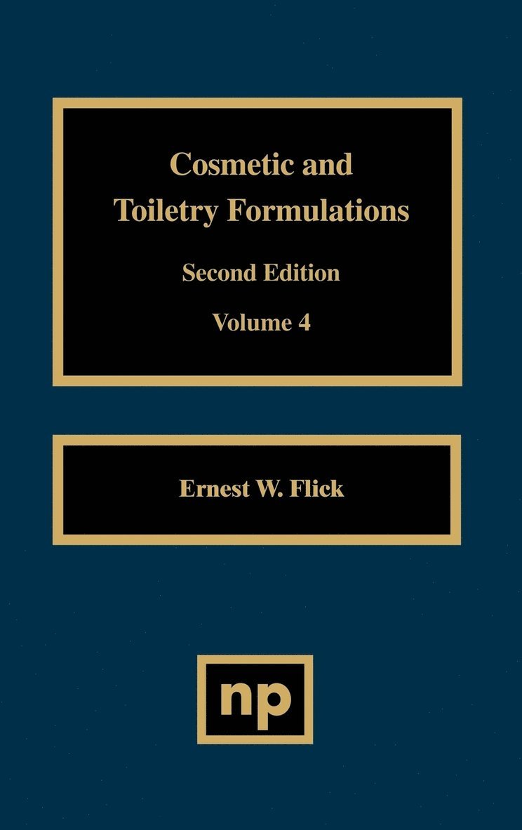 Ernest W. Flick - Cosmetic and Toiletry Formulations, Vol. 4, Inbunden