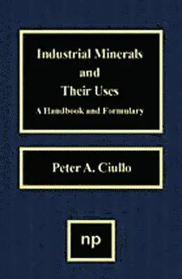 Peter A. Ciullo, Peter A. Ciullo - Industrial Minerals and Their Uses, Inbunden. Tillgänglighet: Lägg i varukorg