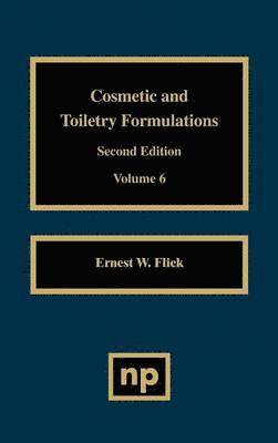 Ernest W. Flick - Cosmetic and Toiletry Formulations, Vol. 6, Inbunden