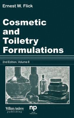 Ernest W. Flick - Cosmetic and Toiletry Formulations, Vol. 8, Inbunden