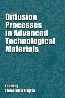 Devendra Gupta, Devendra Gupta - Diffusion Processes in Advanced Technological Materials, Inbunden. Tillgänglighet: Lägg i varukorg