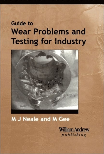 Mark Gee, Michael Neale - Guide to Wear Problems and Testing for Industry, E-bok