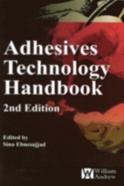 Arthur H. Landrock, Sina Ebnesajjad - Adhesives Technology Handbook, E-bok