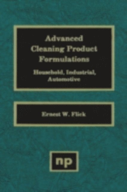 Ernest W. Flick - Advanced Cleaning Product Formulations, Vol. 1, E-bok