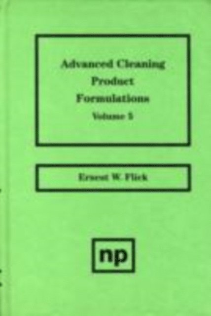 Ernest W. Flick - Advanced Cleaning Product Formulations, Vol. 5, E-bok