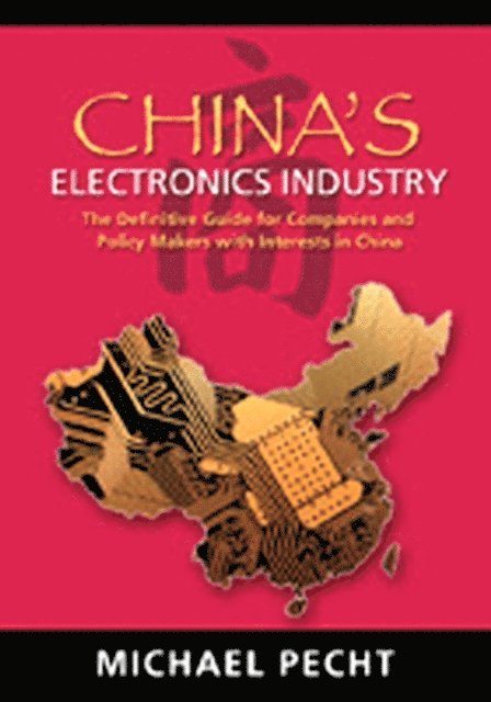 Michael G. Pecht - China's Electronics Industry, E-bok