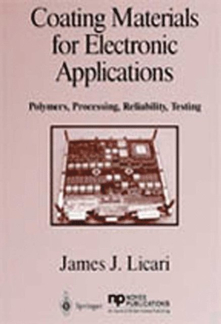 James J. Licari - Coating Materials for Electronic Applications, E-bok