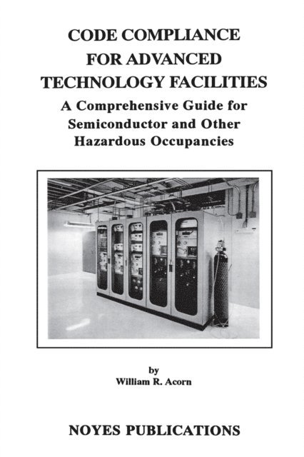 William R. Acorn - Code Compliance for Advanced Technology Facilities, E-bok