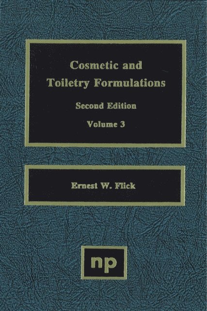 Ernest W. Flick - Cosmetic and Toiletry Formulations, Vol. 3, E-bok