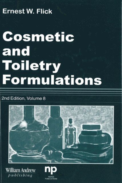Ernest W. Flick - Cosmetic and Toiletry Formulations, Vol. 8, E-bok
