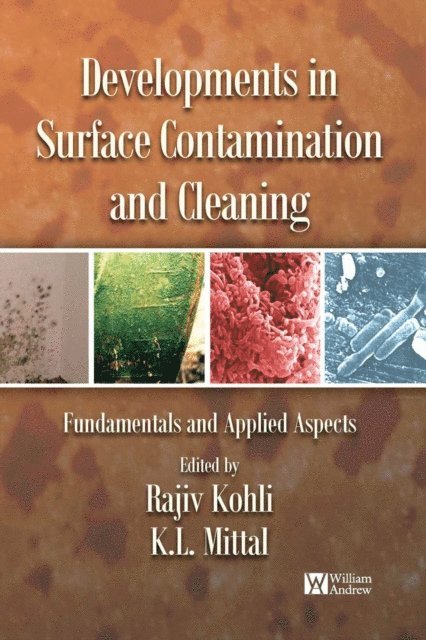 Kashmiri L. Mittal, Rajiv Kohli - Developments in Surface Contamination and Cleaning, E-bok