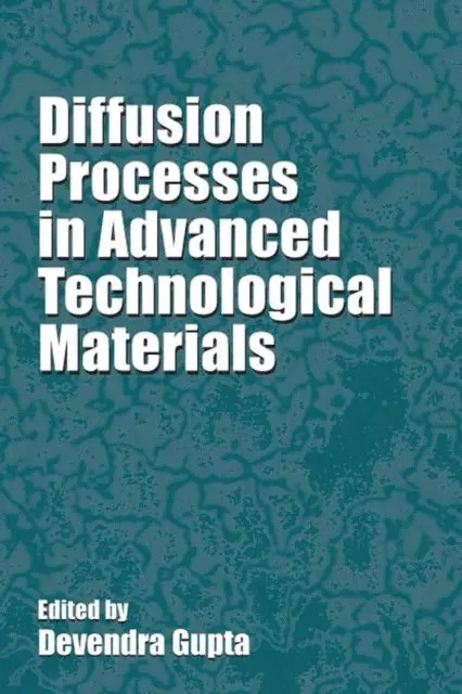 Devendra Gupta - Diffusion Processes in Advanced Technological Materials, E-bok. Tillgänglighet: Lägg i varukorg