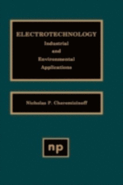 Nicholas P. Cheremisinoff - Electrotechnology, E-bok