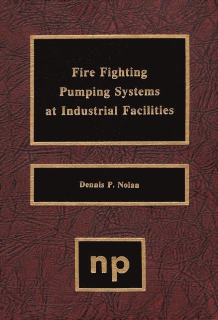 Dennis P. Nolan - Fire Fighting Pumping Systems at Industrial Facilities, E-bok