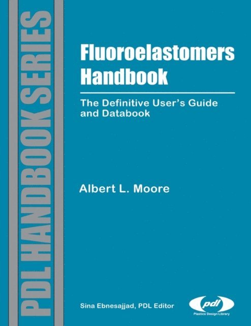 Albert L. Moore, Jiri George Drobny - Fluoroelastomers Handbook, E-bok