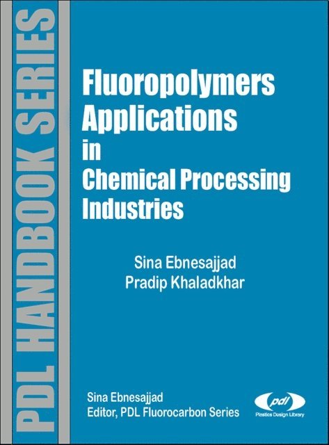 Pradip R. Khaladkar, Sina Ebnesajjad - Fluoropolymer Applications in the Chemical Processing Industries, E-bok