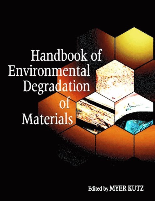 Myer Kutz - Handbook of Environmental Degradation of Materials, E-bok