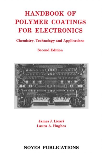 Laura A. Hughes, James J. Licari - Handbook of Polymer Coatings for Electronics, E-bok