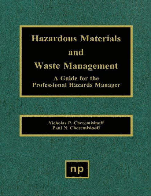 Paul N. Cheremisinoff, Nicholas P. Cheremisinoff - Hazardous Materials and Waste Management, E-bok