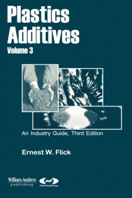 Ernest W. Flick - Plastics Additives, Volume 3, E-bok