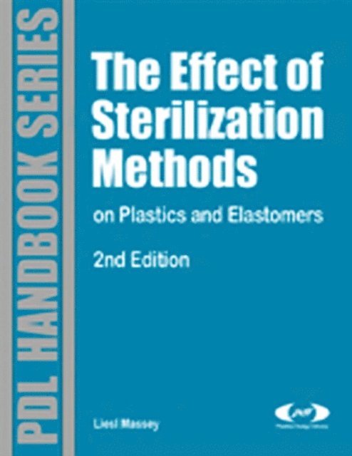 Liesl K. Massey - Effect of Sterilization Methods on Plastics and Elastomers, E-bok