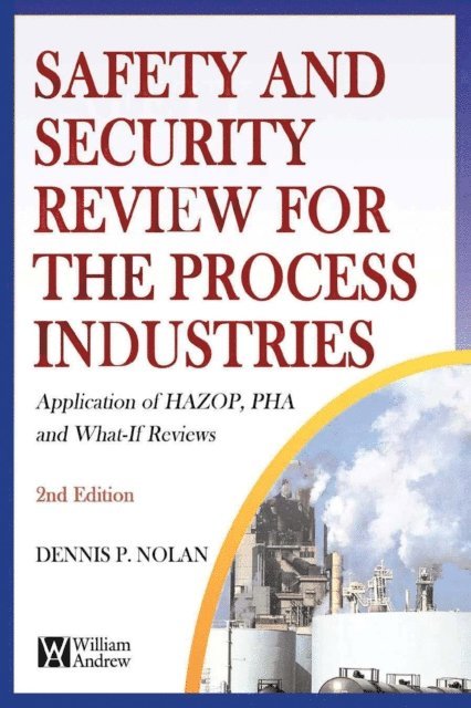 Dennis P. Nolan - Safety and Security Review for the Process Industries, E-bok