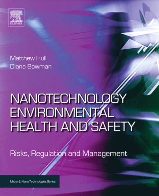 Diana Bowman, Matthew Scott Hull - Nanotechnology Environmental Health and Safety, E-bok