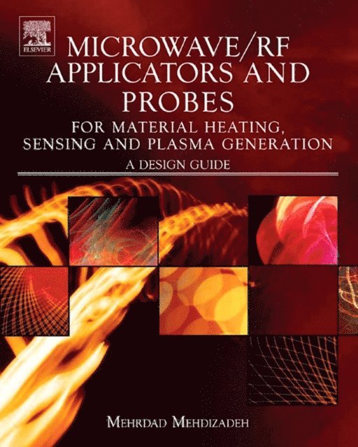 Mehrdad Mehdizadeh - Microwave/RF Applicators and Probes for Material Heating, Sensing, and Plasma Generation, E-bok. Tillgänglighet: Lägg i varukorg