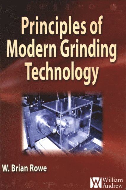 W. Brian Rowe - Principles of Modern Grinding Technology, E-bok