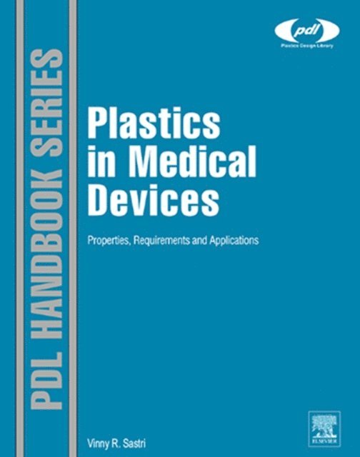 Vinny R. Sastri - Plastics in Medical Devices, E-bok