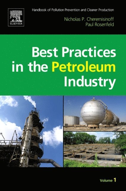 Paul E. Rosenfeld, Nicholas P Cheremisinoff - Handbook of Pollution Prevention and Cleaner Production Vol. 1: Best Practices in the Petroleum Industry, E-bok