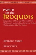 On the Iroquois  With Code of Handsome Lake AND Seneca Prophet AND Constitution of the Five Nations