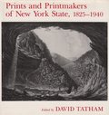 Prints and Printmakers of New York State, 1825 1940