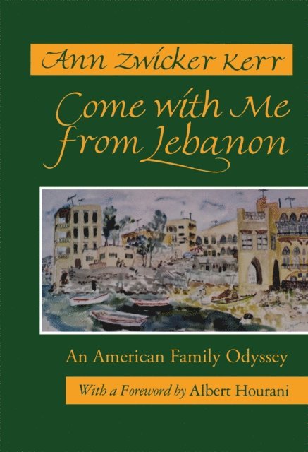 Ann Zwicker Kerr - Come with Me from Lebanon, E-bok