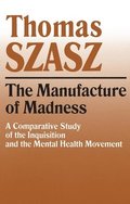 The Manufacture of Madness