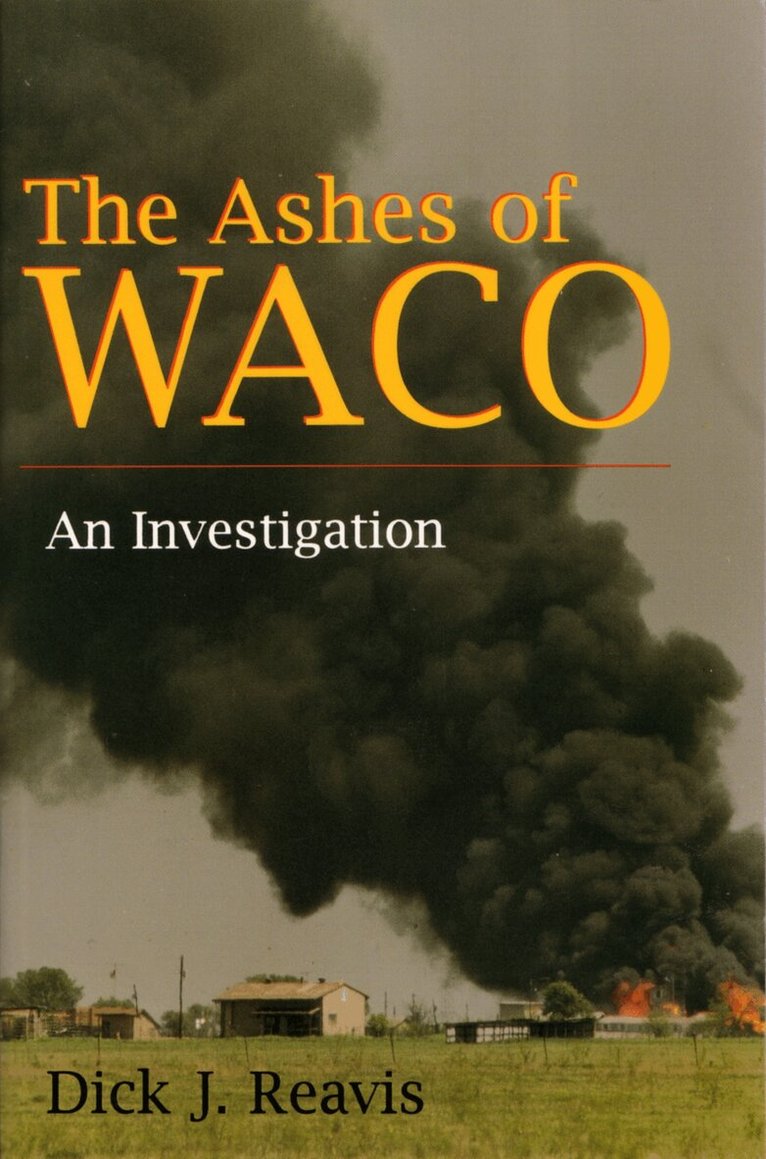 Dick J Reavis - Ashes of Waco, Häftad