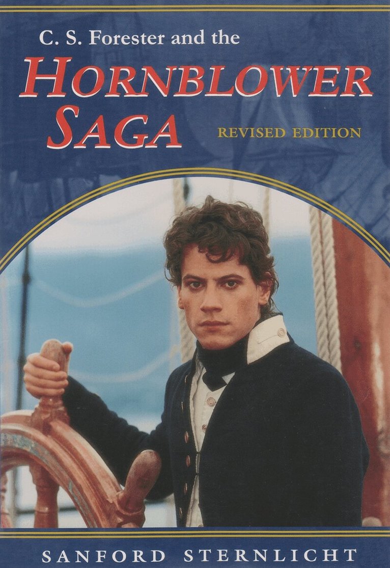 Sanford Sternlicht - C. S. Forester and the Hornblower Saga, Revised Edition, Häftad